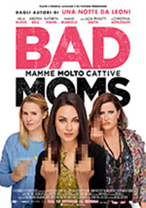 Bad Moms - Mamme molto cattive2016