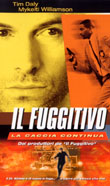 IL FUGGITIVO - LA CACCIA CONTINUA2001